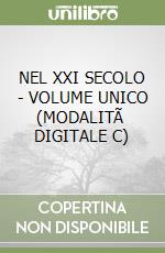 NEL XXI SECOLO - VOLUME UNICO (MODALITÃ  DIGITALE C) libro