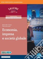Economia, impresa e società globale. Per il secondo biennio degli Ist. tecnici commerciali. Con app. Con e-book. Con espansione online libro
