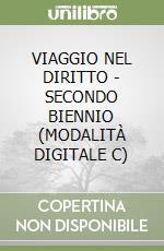 VIAGGIO NEL DIRITTO - SECONDO BIENNIO (MODALITÀ DIGITALE C) libro