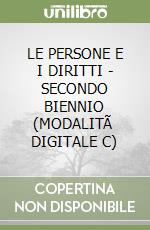 LE PERSONE E I DIRITTI - SECONDO BIENNIO (MODALITÃ  DIGITALE C) libro