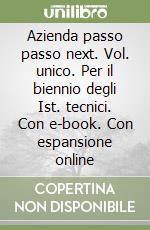 Azienda passo passo next. Vol. unico. Per il biennio degli Ist. tecnici. Con e-book. Con espansione online libro