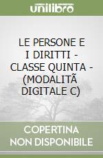 LE PERSONE E I DIRITTI - CLASSE QUINTA  - (MODALITÃ  DIGITALE C) libro