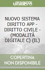 NUOVO SISTEMA DIRITTO APP - DIRITTO CIVILE - (MODALITÀ DIGITALE C) (IL) libro