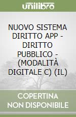 NUOVO SISTEMA DIRITTO APP - DIRITTO PUBBLICO - (MODALITÀ DIGITALE C) (IL) libro