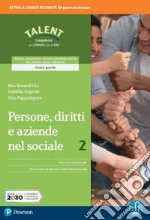 Persone, diritti e aziende nel sociale. Per le Scuole superiori. Con e-book. Con espansione online. Vol. 2 libro