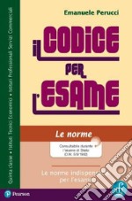 Il codice per l'esame. Per il triennio degli Ist. professionali. Con espansione online libro