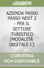 AZIENDA PASSO PASSO NEXT 2 - PER IL SETTORE TURISTICO (MODALITÃ  DIGITALE C) libro