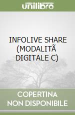 INFOLIVE SHARE (MODALITÃ  DIGITALE C) libro