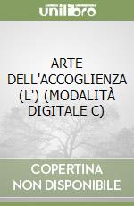 ARTE DELL'ACCOGLIENZA (L') (MODALITÀ DIGITALE C) libro