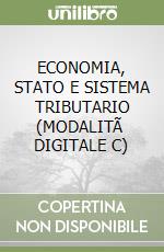 ECONOMIA, STATO E SISTEMA TRIBUTARIO (MODALITÃ  DIGITALE C) libro