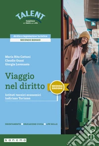 Viaggio nel diritto. Diritto e legislazione turistica. Per il secondo biennio degli Ist. tecnici e professionali. Con e-book. Con espansione online. Vol. 1 libro