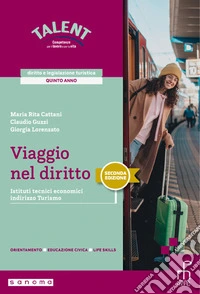 Viaggio nel diritto. Diritto e legislazione turistica. Per il 5° anno degli Ist. tecnici e professionali. Con e-book. Con espansione online. Vol. 2 libro