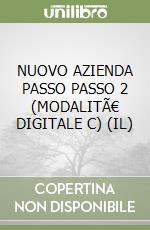 NUOVO AZIENDA PASSO PASSO 2 (MODALITÃ€ DIGITALE C) (IL) libro