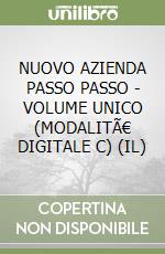 NUOVO AZIENDA PASSO PASSO - VOLUME UNICO (MODALITÃ€ DIGITALE C) (IL) libro