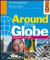 Around the globe. English and its cultures. Per le Scuole superiori libro