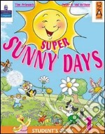 Super sunny days. Student's book. Per la 1ª classe elementare. Con espansione online libro