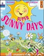 Super sunny days. Student's book. Per la 3ª classe elementare. Con espansione online libro