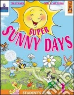 Super Sunny Days. Practice Book. Per la 1ª classe elementare libro