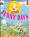 Super Sunny Days. Practice Book. Per la 4ª classe elementare libro