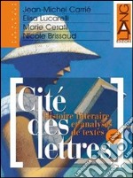 Cité des lettres. Per le Scuole superiori. Vol. 1