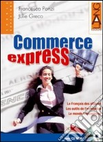 Commerce express. Per le Scuole superiori. Con CD-ROM libro