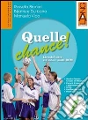 Quelle chance! Con prontuario verbi e Multi-ROM. Per la Scuola media (1) libro