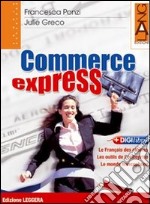 Commerce express. Ediz. leggera. Per le Scuole superiori