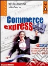 Commerce express. Ediz. leggera. Per le Scuole superiori libro