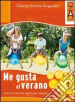 Me gusta el verano. Per la Scuola media. Con CD Audio. Vol. 1 libro