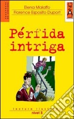 Perfida intriga. Con CD Audio libro