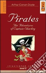 Pirates. The adventures of captain Sharkey. Con CD Audio libro