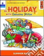 On holiday with Geronimo Stilton. Per la Scuola elementare. Vol. 5 libro