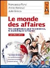 Le monde des affaires. Con dossier. Per le Scuole superiori. Con espansione online libro