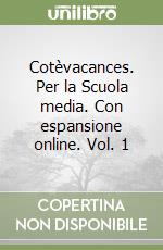 Cotèvacances. Per la Scuola media. Con espansione online. Vol. 1 libro