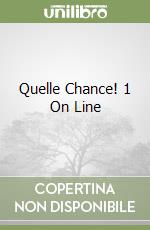 Quelle Chance! 1 On Line libro