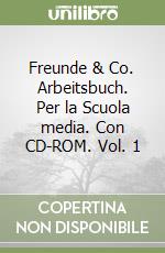 Freunde & Co. Arbeitsbuch. Per la Scuola media. Con CD-ROM. Vol. 1 libro