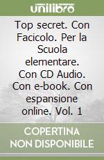 Top secret. Con Facicolo. Per la Scuola elementare. Con CD Audio. Con e-book. Con espansione online. Vol. 1 libro