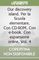 Our discovery island. Per la Scuola elementare. Con CD-ROM. Con e-book. Con espansione online. Vol. 4 libro