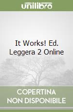It Works! Ed. Leggera 2 Online libro