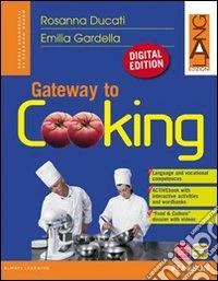 Gateway to cooking digital editionLIM. Per le Scuole superiori. Con espansione online. Con libro libro