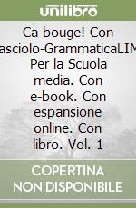 Ca bouge! Con Fasciolo-GrammaticaLIM. Per la Scuola media. Con e-book. Con espansione online. Con libro. Vol. 1 libro usato