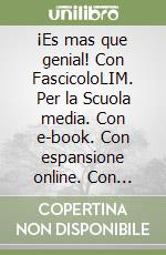 ¡Es mas que genial! Con FascicoloLIM. Per la Scuola media. Con e-book. Con espansione online. Con libro. Vol. 1 libro