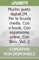 Mucho gusto digitalLIM. Per la Scuola media. Con e-book. Con espansione online. Con libro. Vol. 2 libro