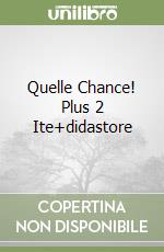 Quelle Chance! Plus 2 Ite+didastore libro