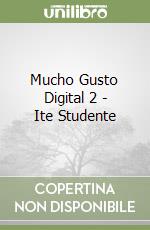 Mucho Gusto Digital 2 - Ite Studente