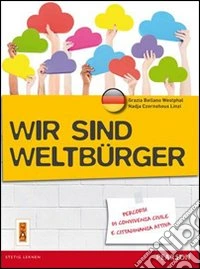 Freunde und co. Wir sind weltburger. Fascicolo cittadinanza tedesco. Per la Scuola media. Con espansione online libro