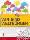 Freunde und co. Wir sind weltburger. Fascicolo cittadinanza tedesco. Per la Scuola media. Con espansione online libro