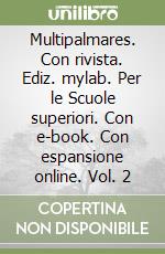 Multipalmares. Con rivista. Ediz. mylab. Per le Scuole superiori. Con e-book. Con espansione online. Vol. 2 libro