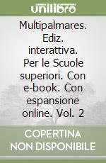 Multipalmares. Ediz. interattiva. Per le Scuole superiori. Con e-book. Con espansione online. Vol. 2 libro