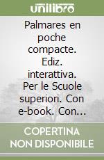 Palmares en poche compacte. Ediz. interattiva. Per le Scuole superiori. Con e-book. Con espansione online libro